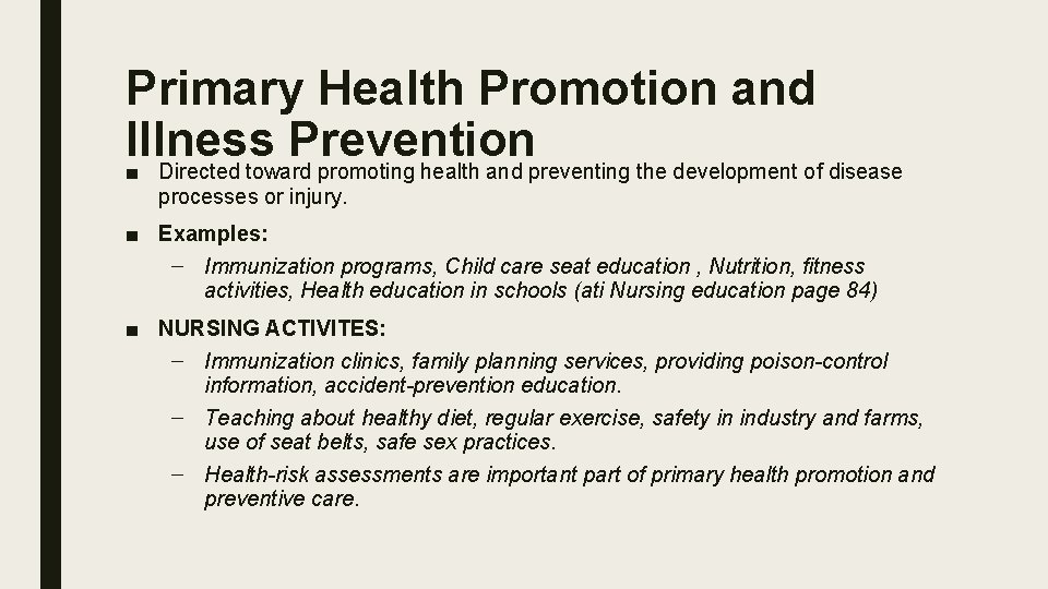 Primary Health Promotion and Illness Prevention ■ Directed toward promoting health and preventing the