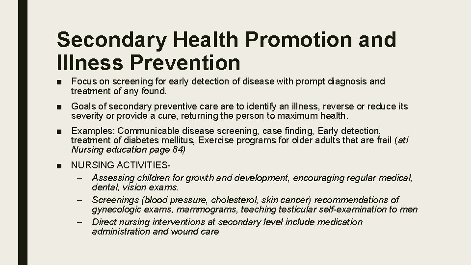 Secondary Health Promotion and Illness Prevention ■ Focus on screening for early detection of