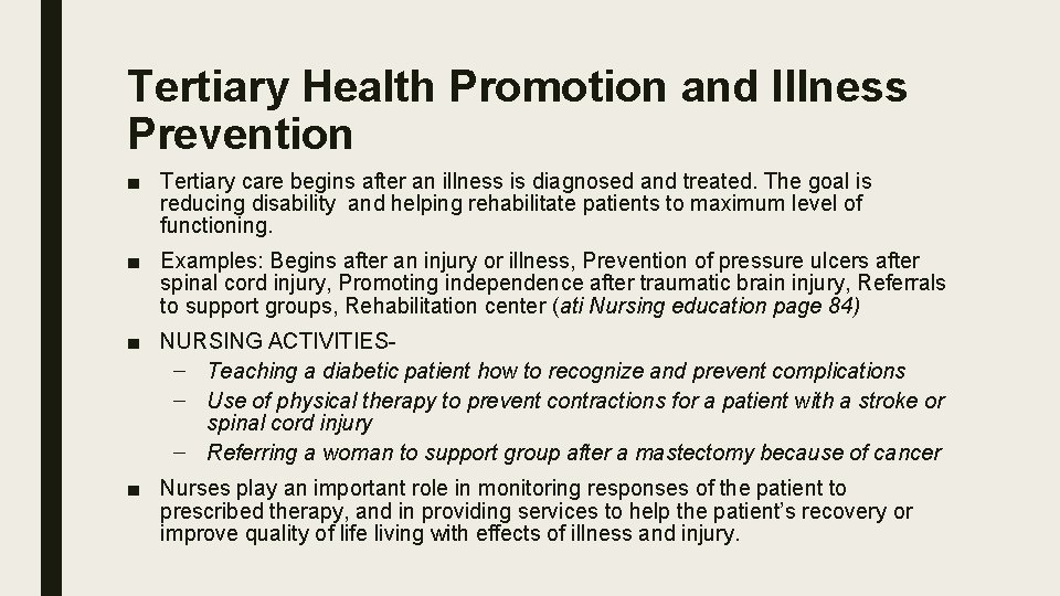 Tertiary Health Promotion and Illness Prevention ■ Tertiary care begins after an illness is
