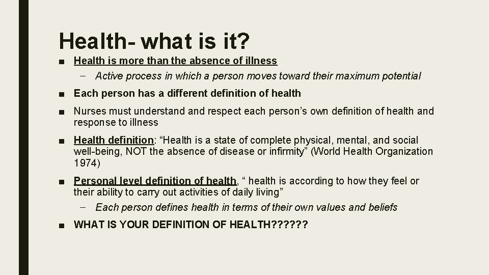 Health- what is it? ■ Health is more than the absence of illness –