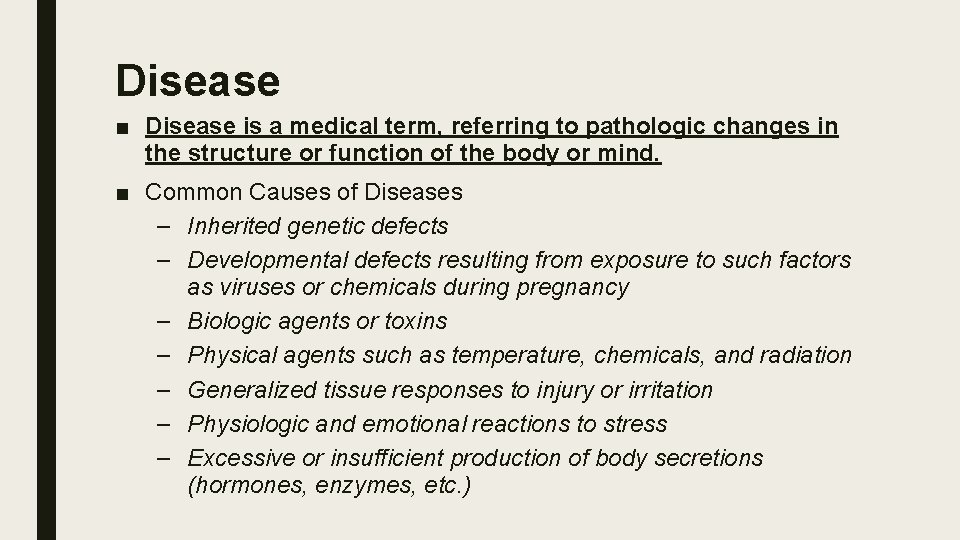 Disease ■ Disease is a medical term, referring to pathologic changes in the structure