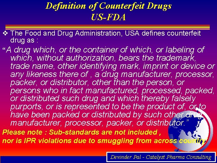 Definition of Counterfeit Drugs US-FDA v The Food and Drug Administration, USA defines counterfeit