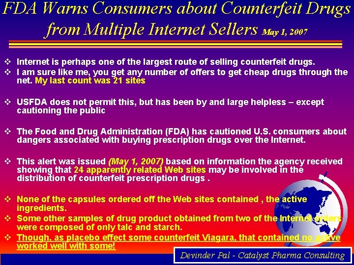 FDA Warns Consumers about Counterfeit Drugs from Multiple Internet Sellers May 1, 2007 v