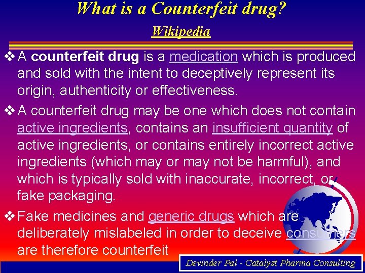 What is a Counterfeit drug? Wikipedia v A counterfeit drug is a medication which