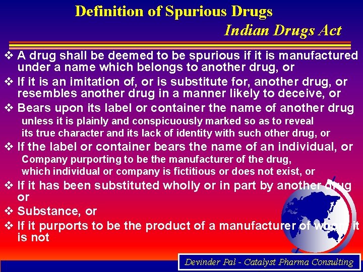 Definition of Spurious Drugs Indian Drugs Act v A drug shall be deemed to