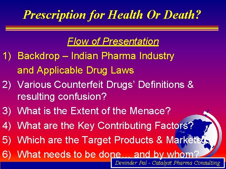 Prescription for Health Or Death? 1) 2) 3) 4) 5) 6) Flow of Presentation