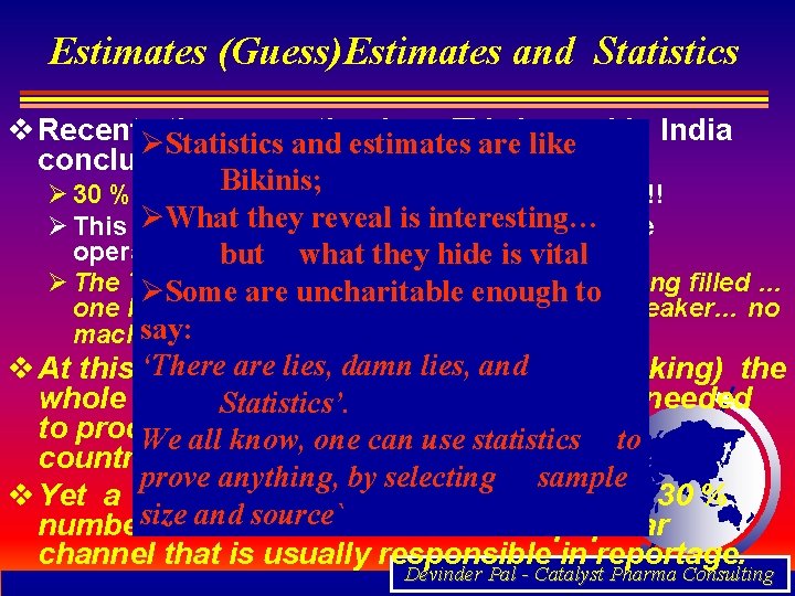 Estimates (Guess)Estimates and Statistics v RecentØ sting operation by a TVare channel in India