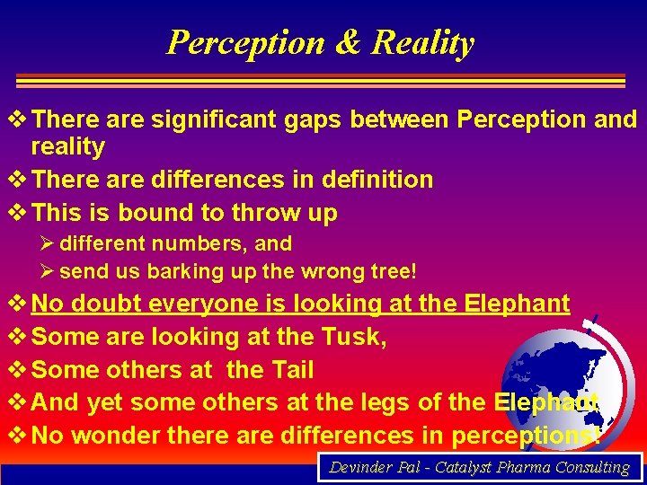 Perception & Reality v There are significant gaps between Perception and reality v There