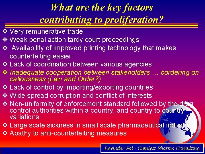 What are the key factors contributing to proliferation? v Very remunerative trade v Weak