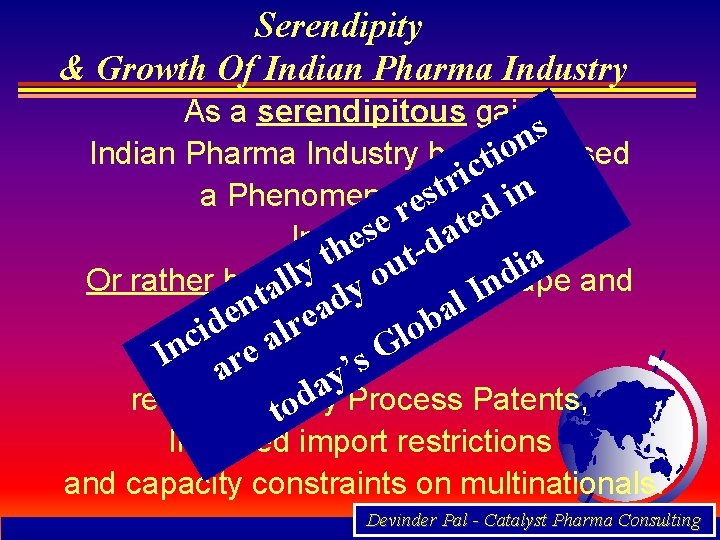 Serendipity & Growth Of Indian Pharma Industry As a serendipitous gain s n Indian
