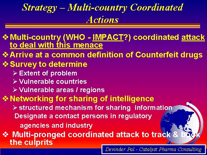 Strategy – Multi-country Coordinated Actions v Multi-country (WHO - IMPACT? ) coordinated attack to