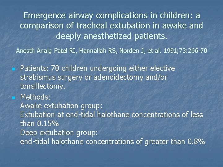 Emergence airway complications in children: a comparison of tracheal extubation in awake and deeply