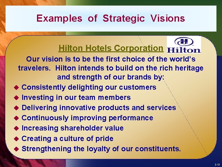 Examples of Strategic Visions Hilton Hotels Corporation Our vision is to be the first