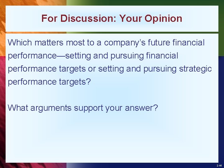 For Discussion: Your Opinion Which matters most to a company’s future financial performance—setting and