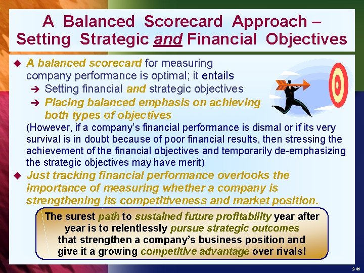 A Balanced Scorecard Approach – Setting Strategic and Financial Objectives u A balanced scorecard