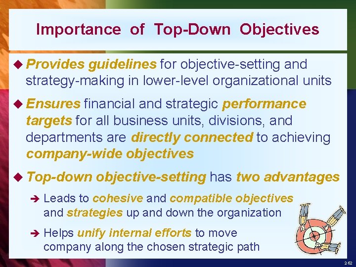 Importance of Top-Down Objectives u Provides guidelines for objective-setting and strategy-making in lower-level organizational