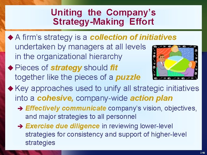 Uniting the Company’s Strategy-Making Effort u. A firm’s strategy is a collection of initiatives