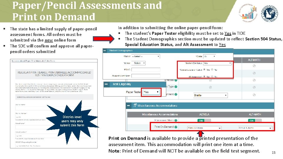 Paper/Pencil Assessments and Print on Demand § The state has a limited supply of