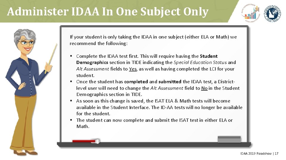 Administer IDAA In One Subject Only If your student is only taking the IDAA