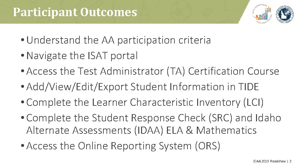 Participant Outcomes • Understand the AA participation criteria • Navigate the ISAT portal •