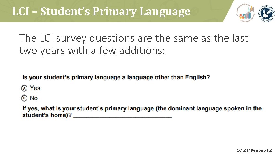 LCI – Student’s Primary Language The LCI survey questions are the same as the