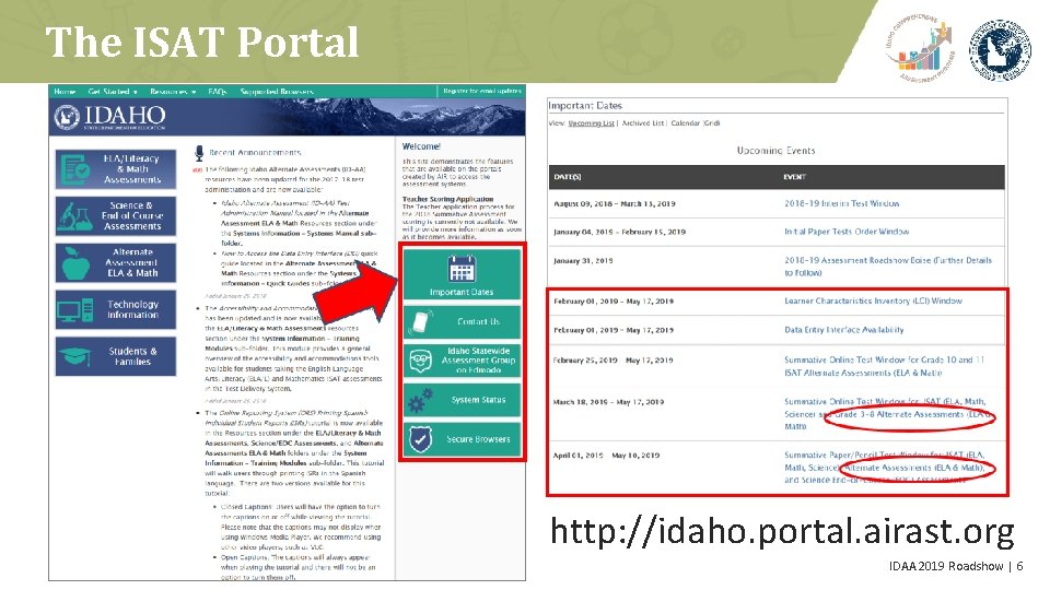 The ISAT Portal http: //idaho. portal. airast. org IDAA 2019 Roadshow | 6 