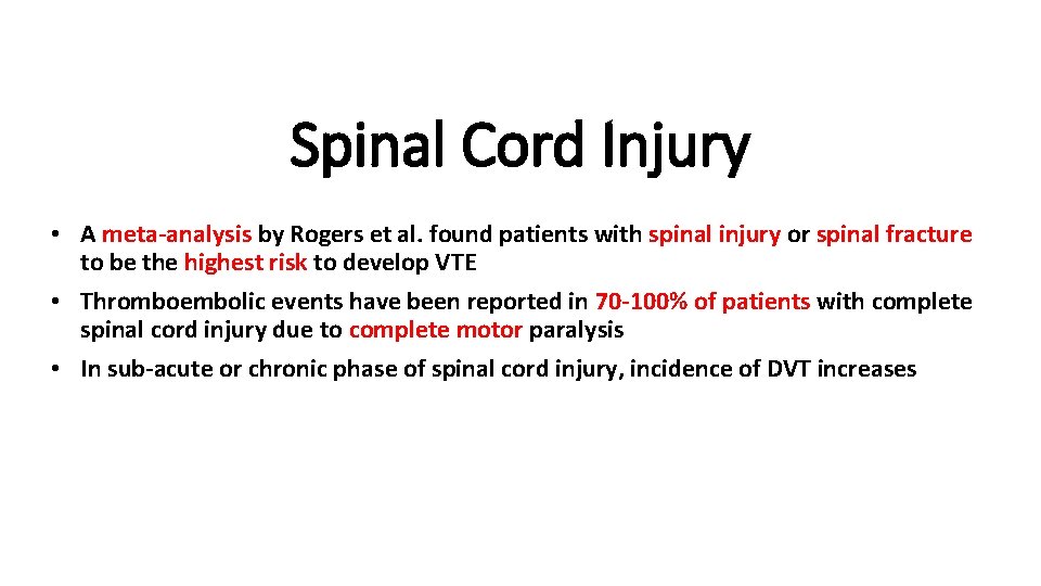 Spinal Cord Injury • A meta-analysis by Rogers et al. found patients with spinal