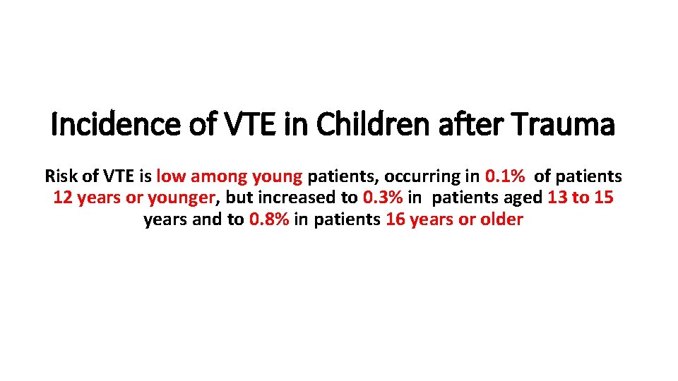 Incidence of VTE in Children after Trauma Risk of VTE is low among young
