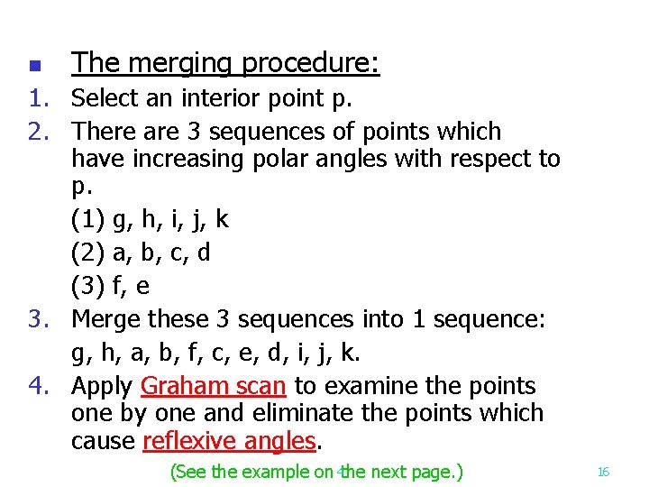 n The merging procedure: 1. Select an interior point p. 2. There are 3