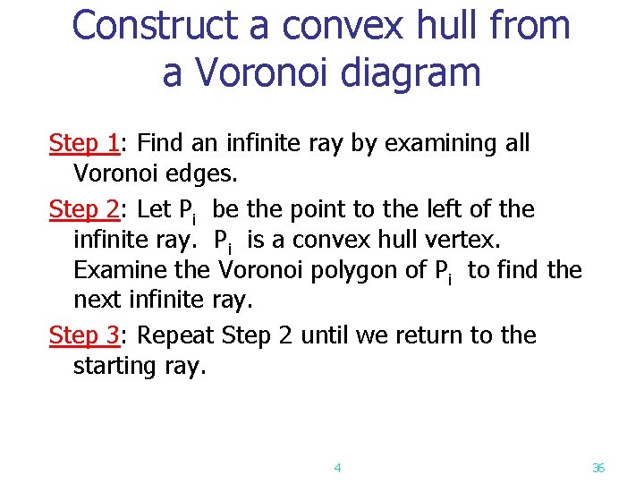 Construct a convex hull from a Voronoi diagram Step 1: Find an infinite ray