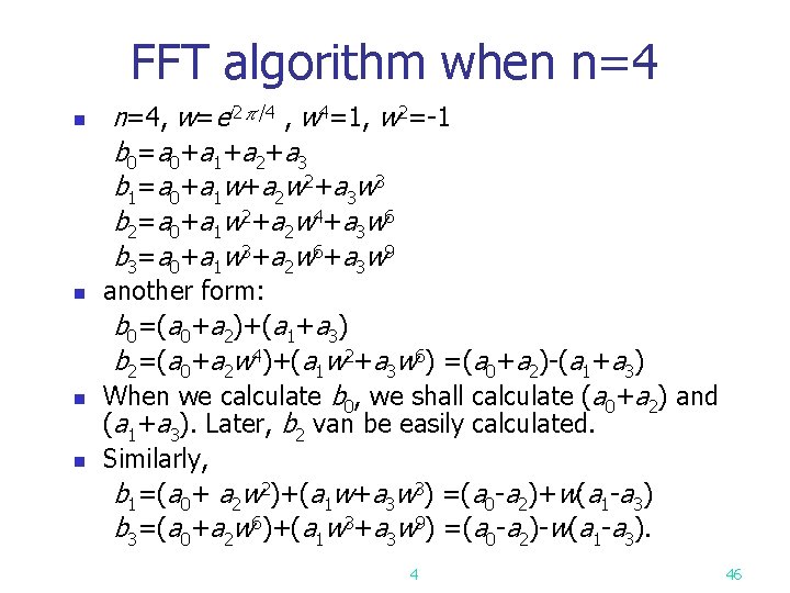FFT algorithm when n=4 n n n=4, w=ei 2π/4 , w 4=1, w 2=-1