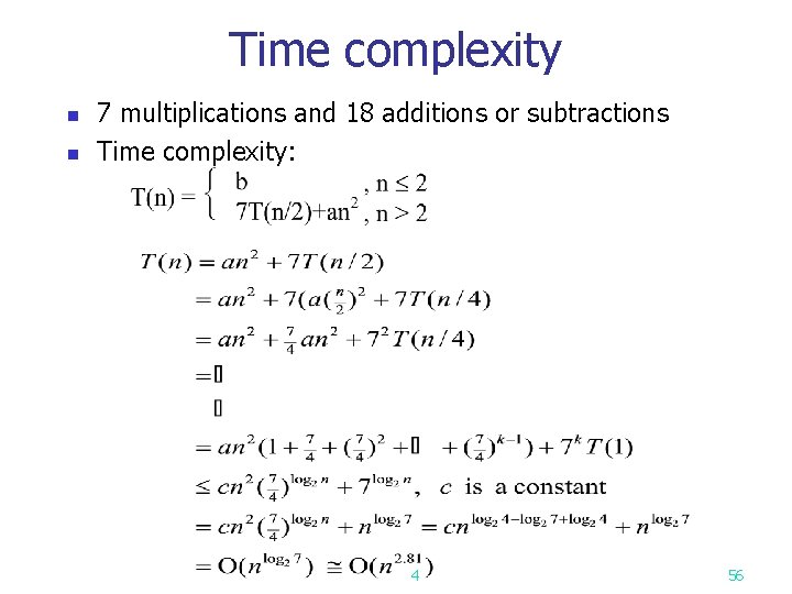 Time complexity n n 7 multiplications and 18 additions or subtractions Time complexity: 4