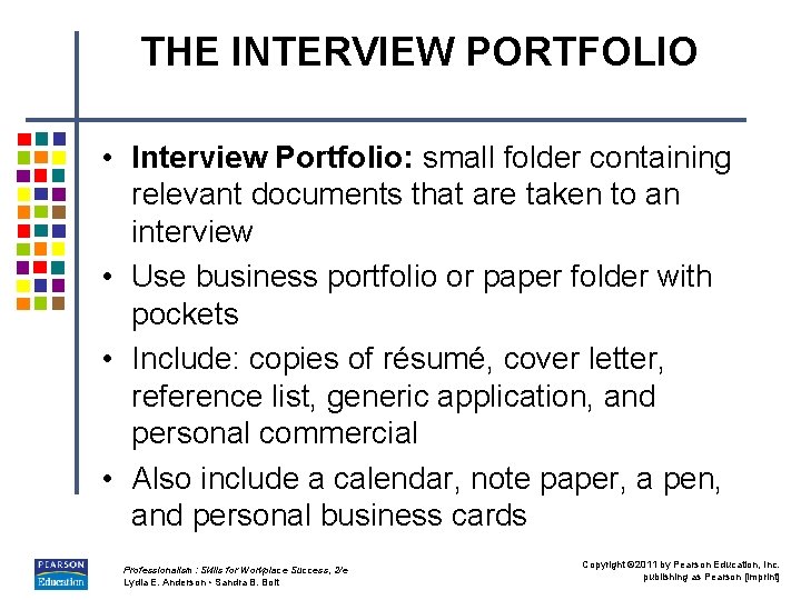 THE INTERVIEW PORTFOLIO • Interview Portfolio: small folder containing relevant documents that are taken THE INTERVIEW PORTFOLIO • Interview Portfolio: small folder containing relevant documents that are taken