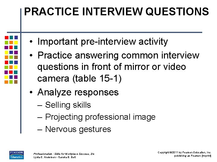 PRACTICE INTERVIEW QUESTIONS • Important pre-interview activity • Practice answering common interview questions in PRACTICE INTERVIEW QUESTIONS • Important pre-interview activity • Practice answering common interview questions in