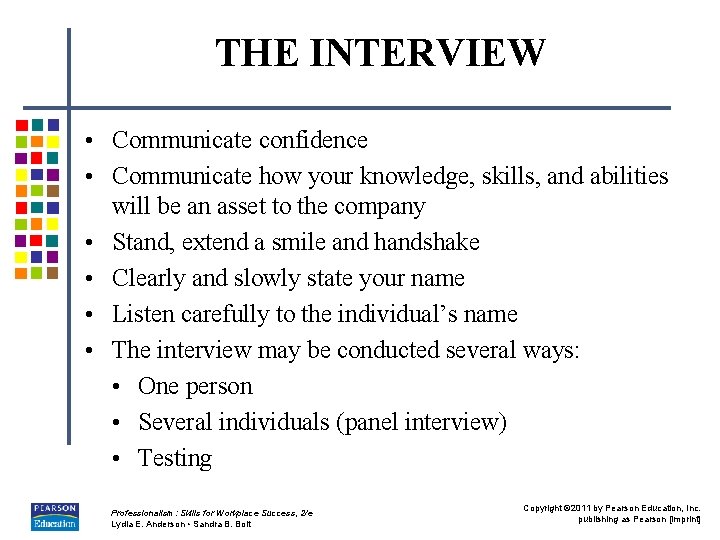 THE INTERVIEW • Communicate confidence • Communicate how your knowledge, skills, and abilities will THE INTERVIEW • Communicate confidence • Communicate how your knowledge, skills, and abilities will