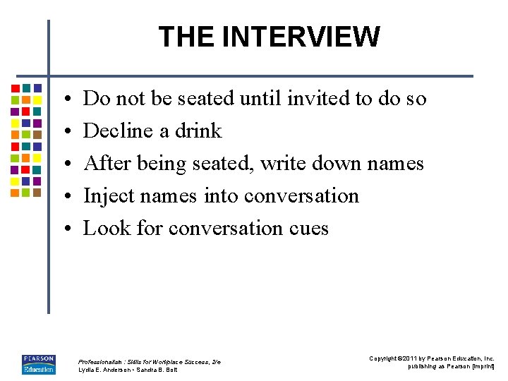 THE INTERVIEW • • • Do not be seated until invited to do so THE INTERVIEW • • • Do not be seated until invited to do so