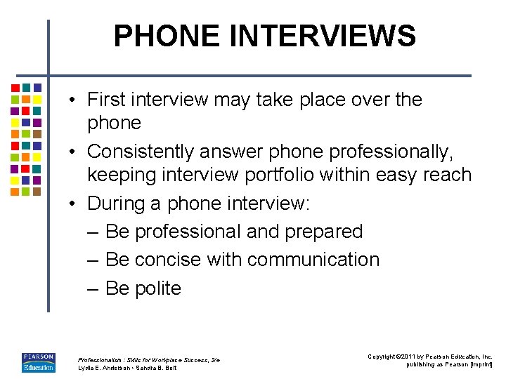 PHONE INTERVIEWS • First interview may take place over the phone • Consistently answer PHONE INTERVIEWS • First interview may take place over the phone • Consistently answer
