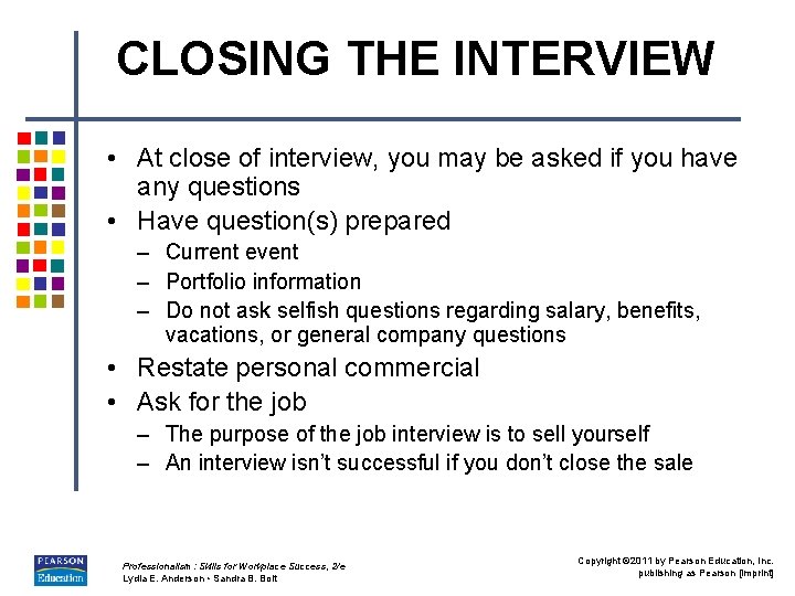 CLOSING THE INTERVIEW • At close of interview, you may be asked if you CLOSING THE INTERVIEW • At close of interview, you may be asked if you