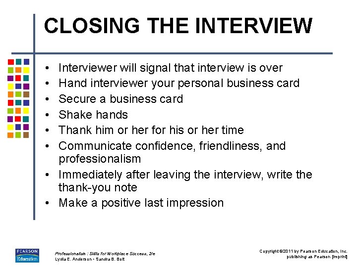 CLOSING THE INTERVIEW • • • Interviewer will signal that interview is over Hand CLOSING THE INTERVIEW • • • Interviewer will signal that interview is over Hand