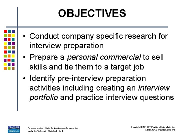 OBJECTIVES • Conduct company specific research for interview preparation • Prepare a personal commercial OBJECTIVES • Conduct company specific research for interview preparation • Prepare a personal commercial
