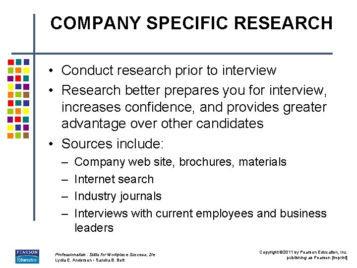 COMPANY SPECIFIC RESEARCH • Conduct research prior to interview • Research better prepares you COMPANY SPECIFIC RESEARCH • Conduct research prior to interview • Research better prepares you