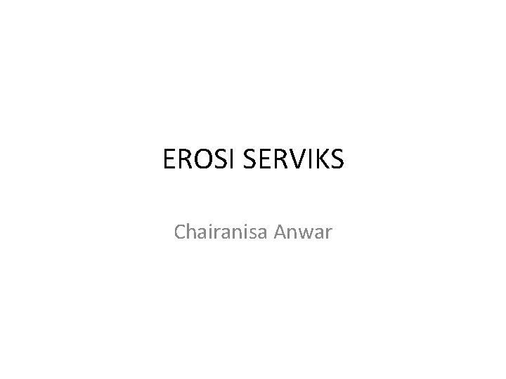 EROSI SERVIKS Chairanisa Anwar 