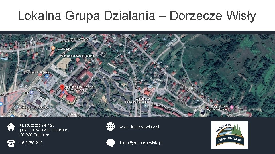 Lokalna Grupa Działania – Dorzecze Wisły ul. Ruszczańska 27 pok. 110 w UMi. G