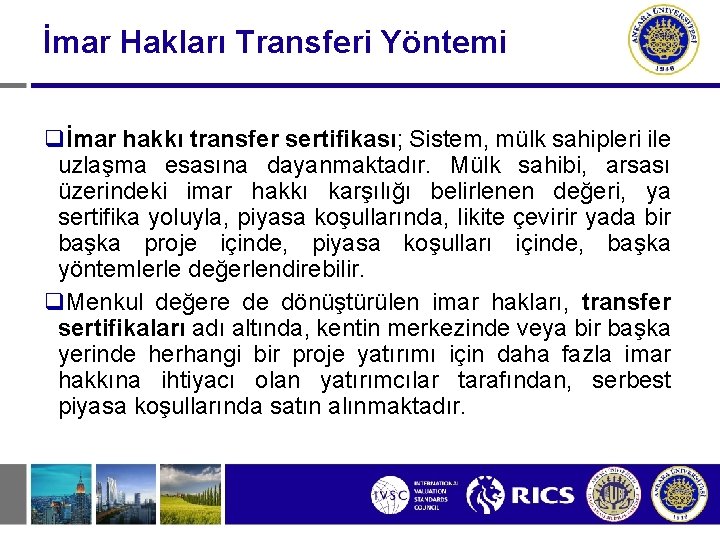 İmar Hakları Transferi Yöntemi qİmar hakkı transfer sertifikası; Sistem, mülk sahipleri ile uzlaşma esasına