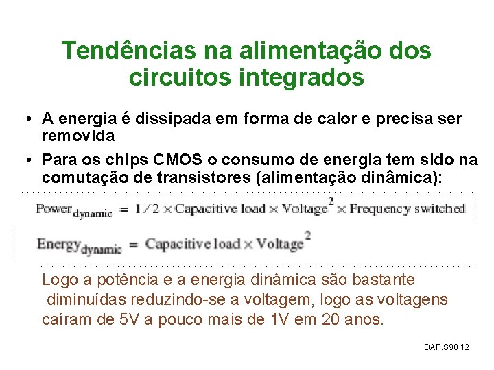 Tendências na alimentação dos circuitos integrados • A energia é dissipada em forma de