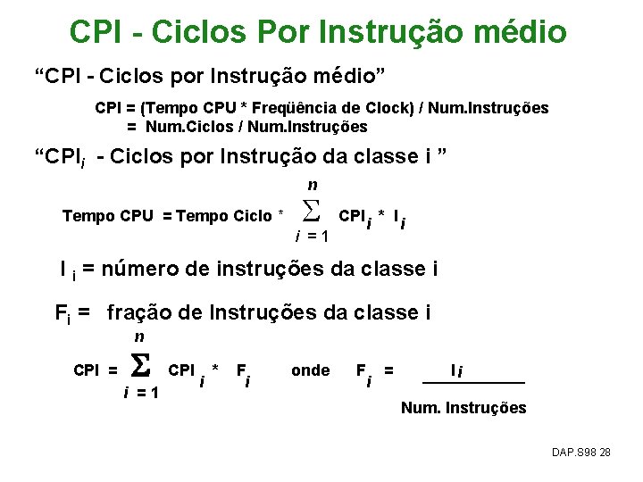 CPI - Ciclos Por Instrução médio “CPI - Ciclos por Instrução médio” CPI =