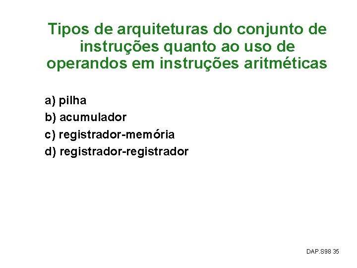Tipos de arquiteturas do conjunto de instruções quanto ao uso de operandos em instruções