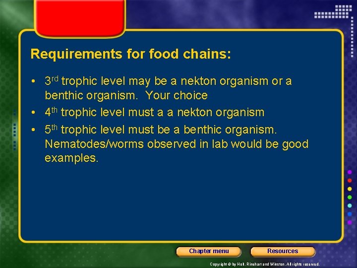 Requirements for food chains: • 3 rd trophic level may be a nekton organism