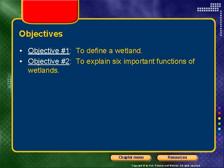 Objectives • Objective #1: To define a wetland. • Objective #2: To explain six