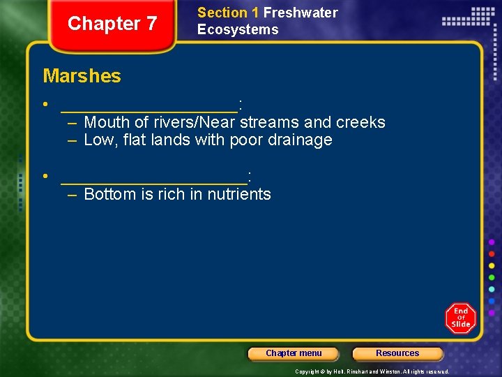 Chapter 7 Section 1 Freshwater Ecosystems Marshes • __________: – Mouth of rivers/Near streams